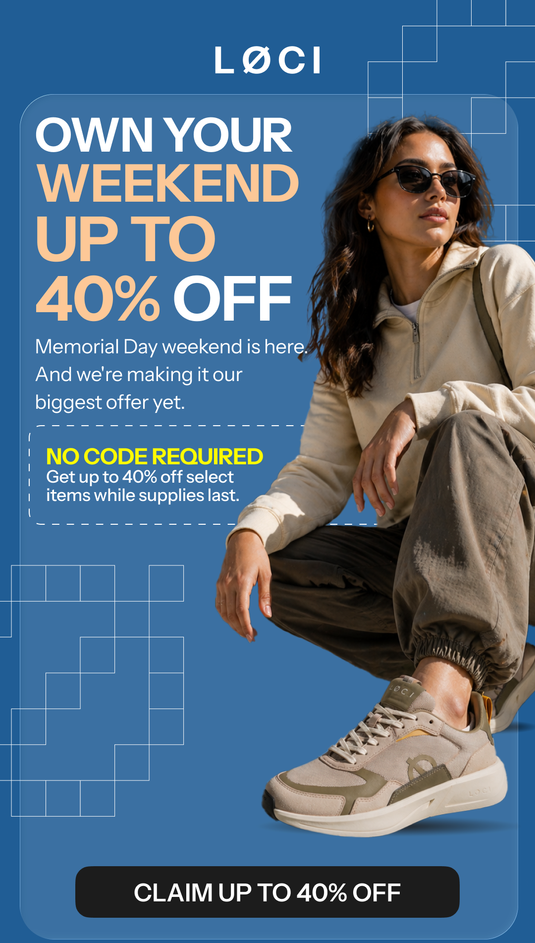 OWN YOUR WEEKEND UP TO 40% OFF