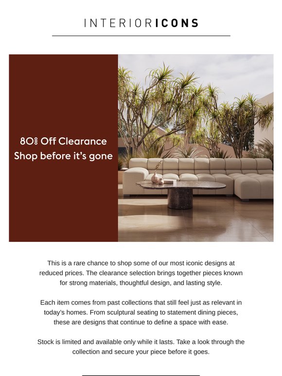 Clearance Event: Up to 80% Off Iconic Designs