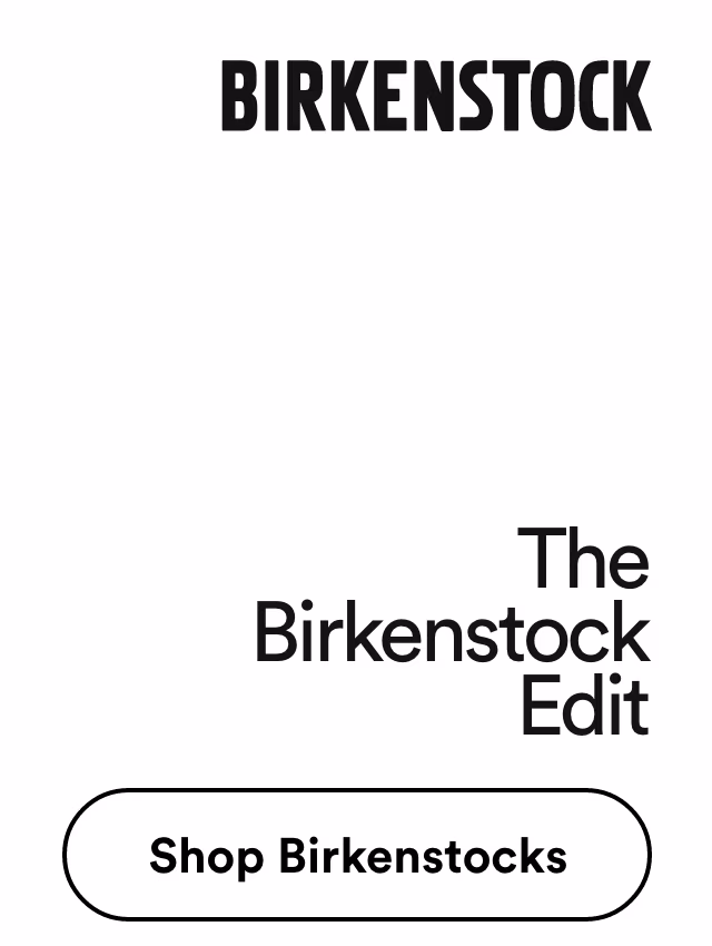 Shop The Birkenstock Edit