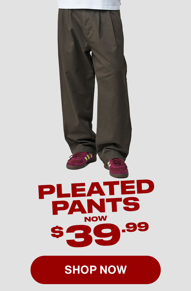 Pleated Pants now $39.99. Shop now.