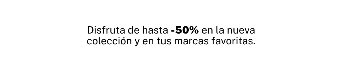 HASTA -50%