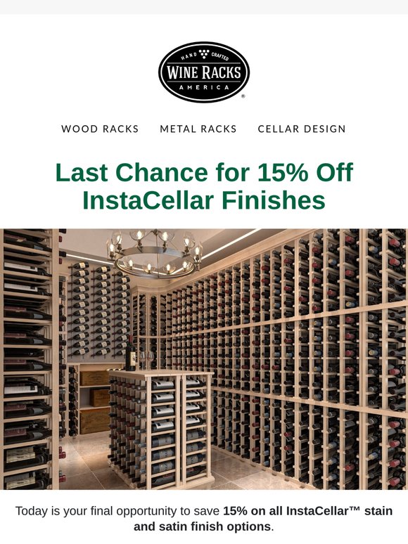 Last Chance: 15% Off InstaCellar™ Finishes