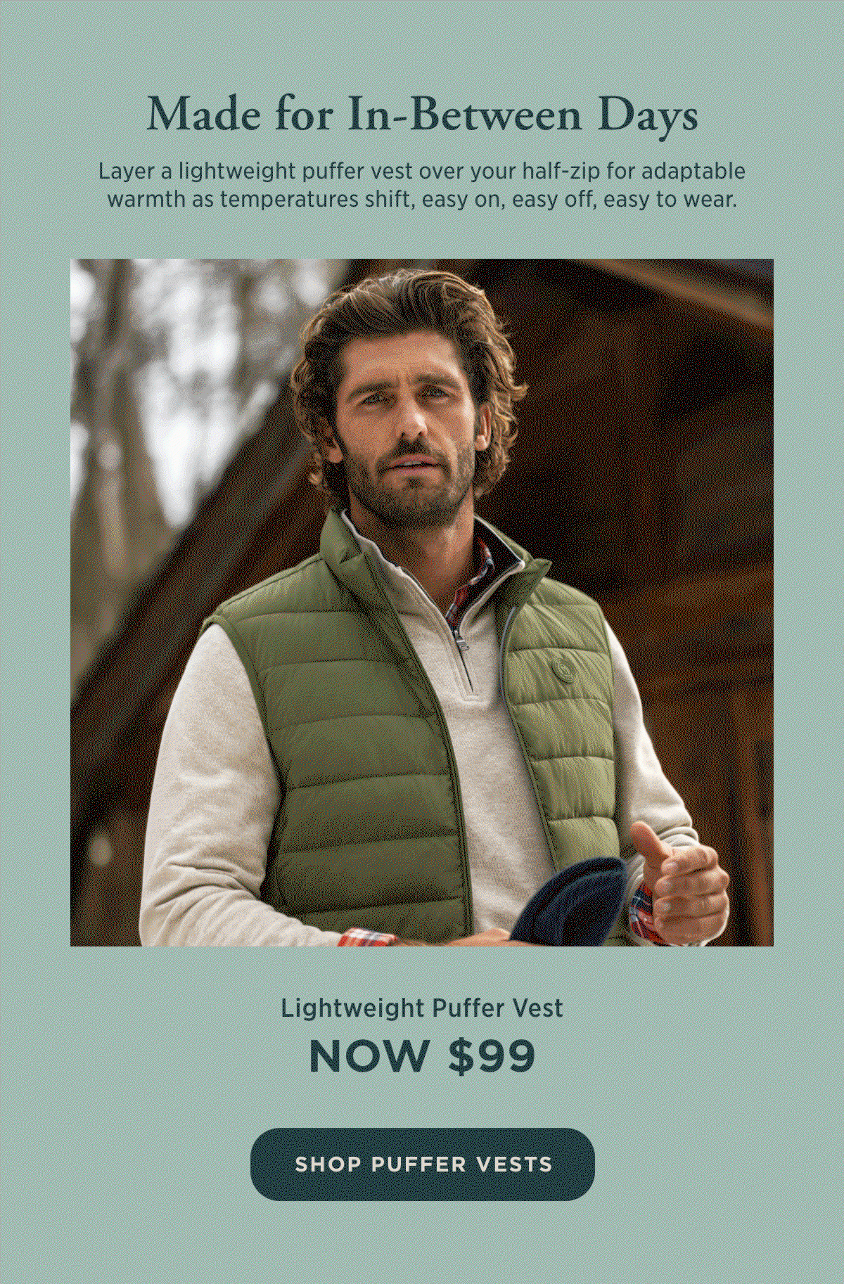 Lightweight Puffer Vests now $99