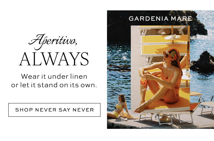 Aperitivo, always - Shop Never Say Never