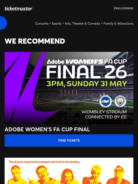 Adobe Women's FA Cup Final, Trainspotting the Musical, Count Arthur Strong plus many more!