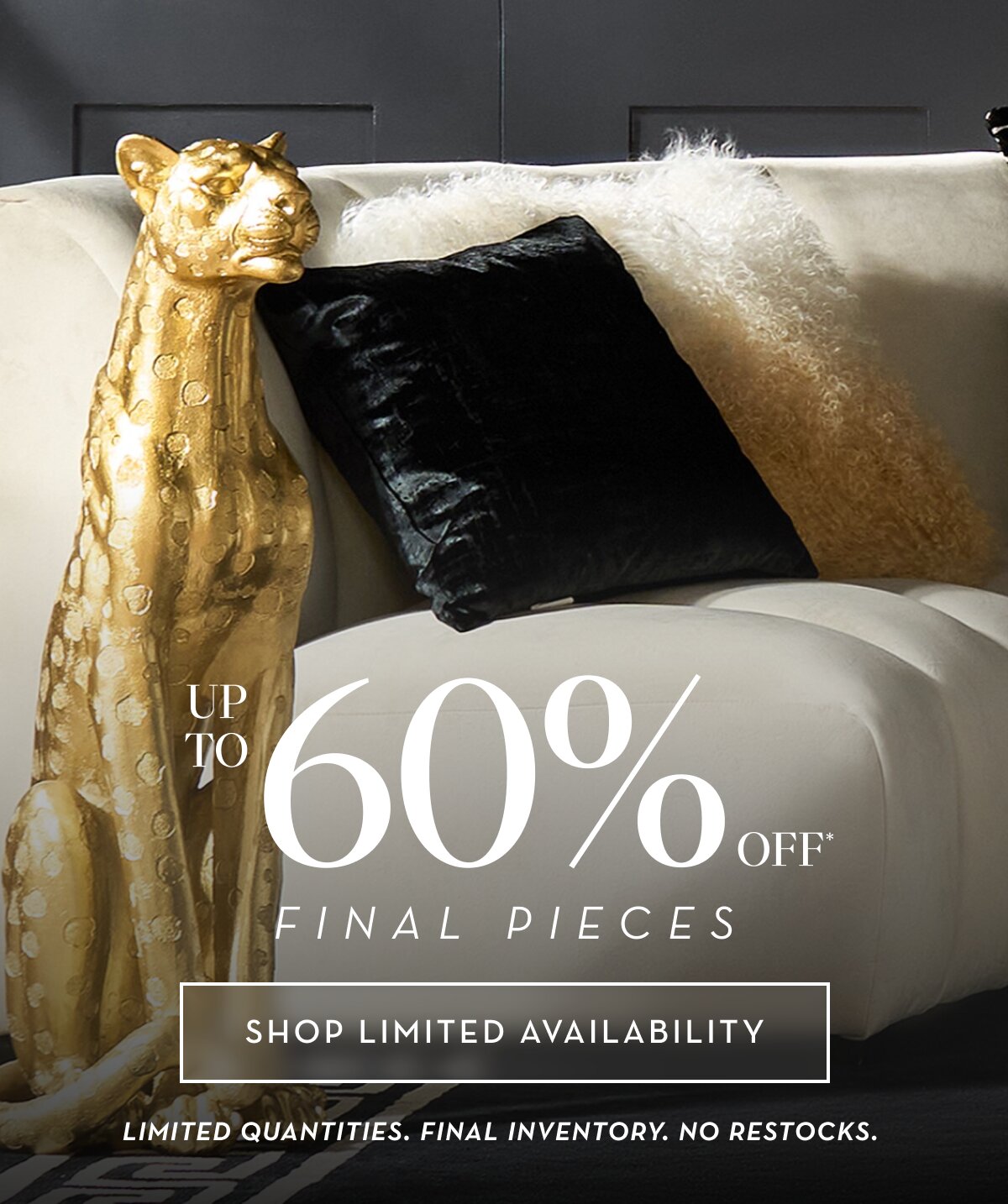 Up to 60% off final inventory. 