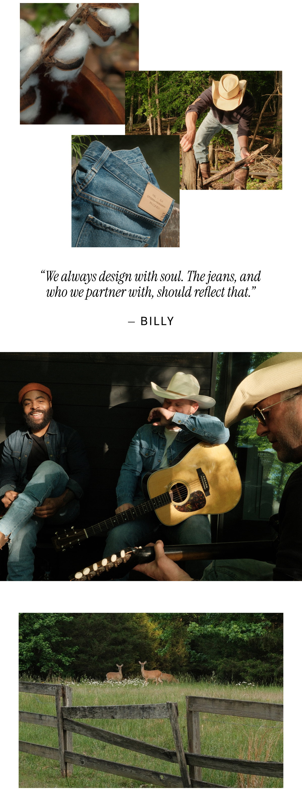 "we always design with soul. The jeans, and who we partner with, should reflect that. - Billy