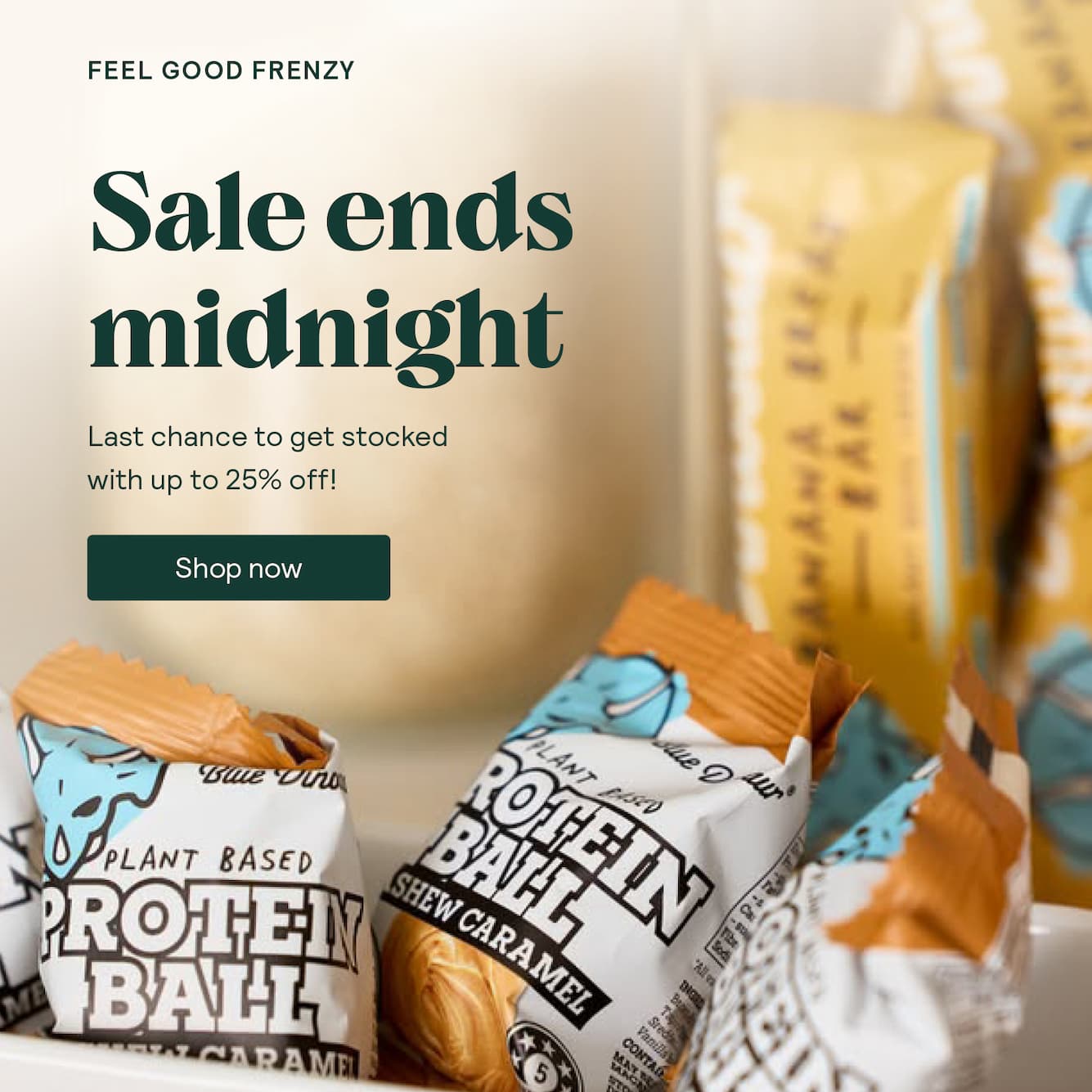  Feel Good Frenzy - Up to 25% off selected products