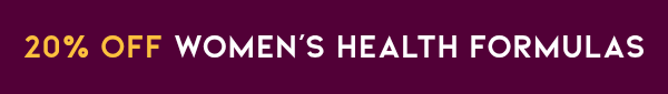 20% off Women's Health Formulas