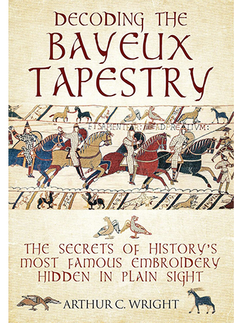 Book cover for Decoding the Bayeux Tapestry: The Secrets of History's Most Famous Embriodery Hiden in Plain Sight. - Shop Now.
