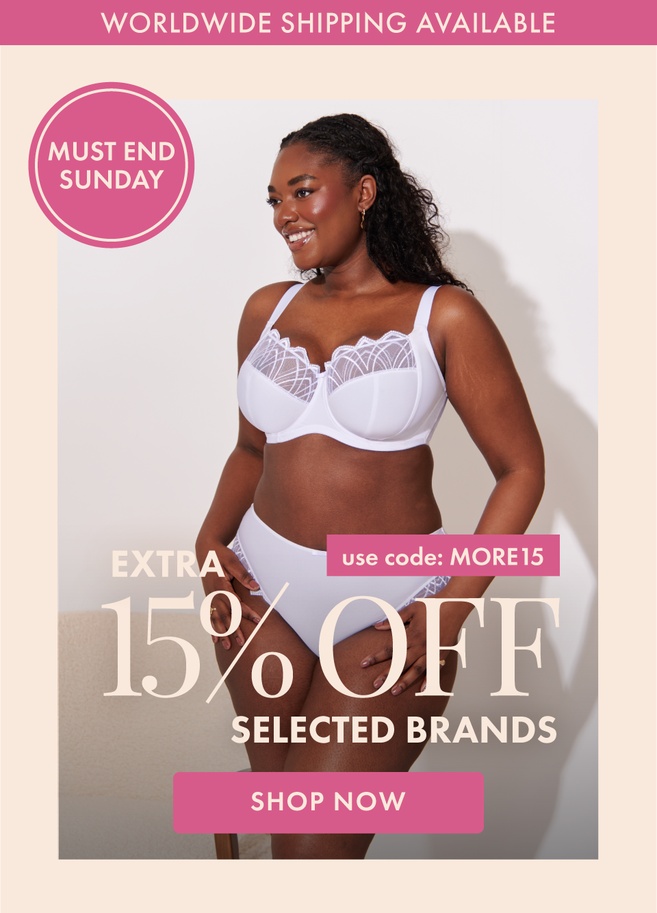 15% Off selected brands - use more15 - must end sunday