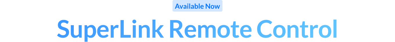 Available Now: SuperLink Remote Control