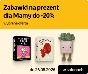 Zabawki na prezent dla Mamy do -20% na wybraną ofertę