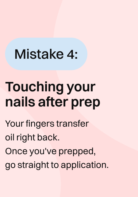 Pink background with blue text bubble reading Mistake 4: Touching your nails after prep transfers oils back