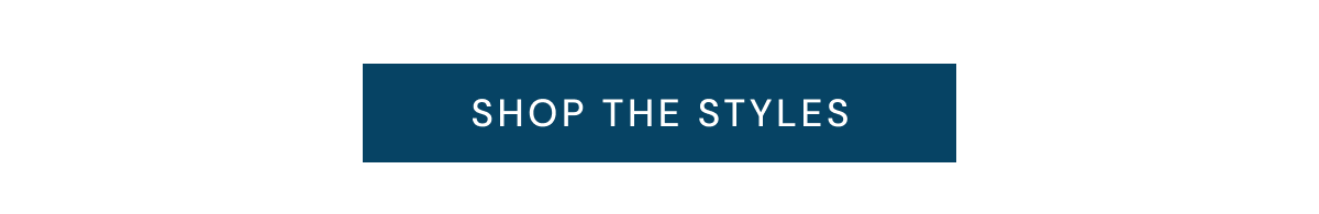SHOP THE STYLES