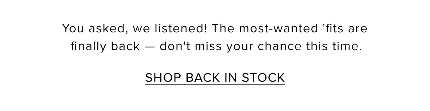 SHOP BACK IN STOCK
