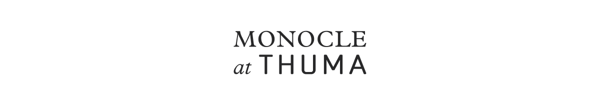 Monocle at Thuma