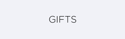Gifts