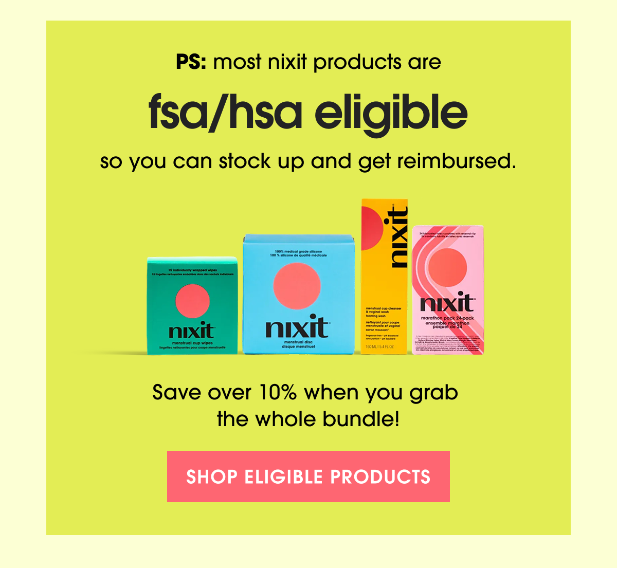 PS: most nixit products are. FSA/HSA eligible so you can stock up and get reimbursed. Save over 10% when you grab the whole bundle! Shop Eligible Products.