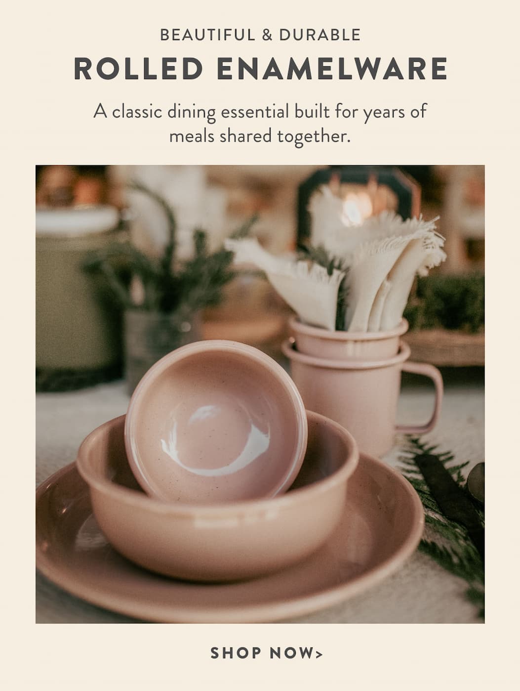 Beautiful & durable rolled enamelware
