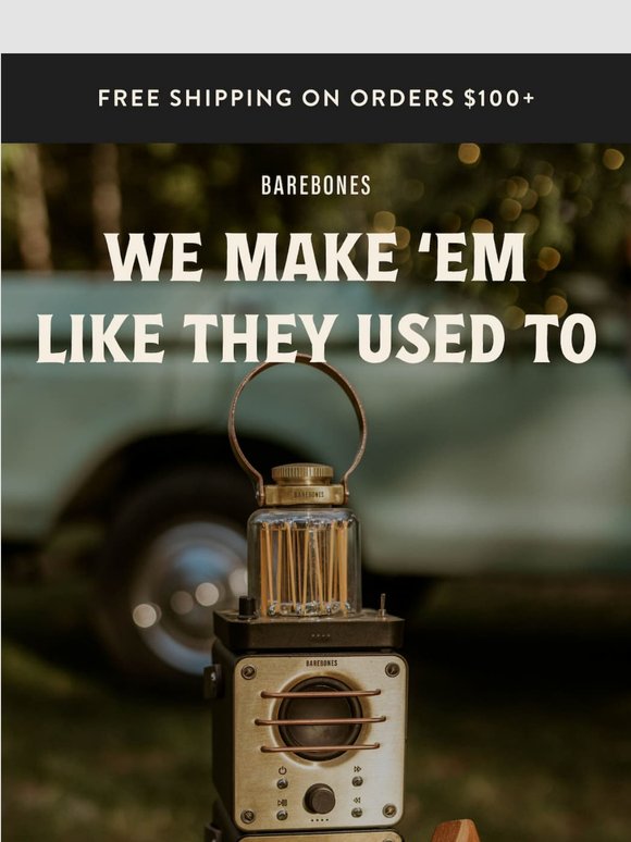 They don’t make things like this anymore. We do.