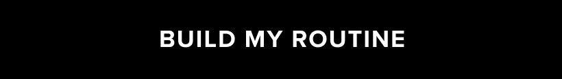 Build My Routine →