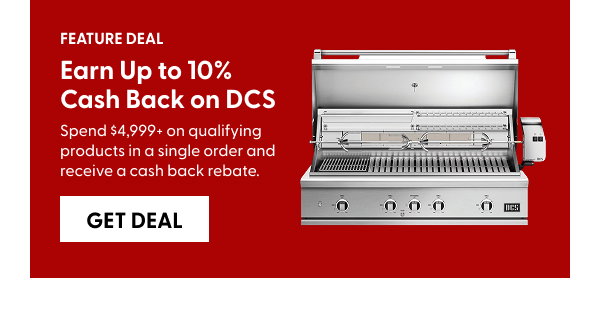 Earn Up to 10% Cash Back on DCS. Spend $4,999+ on qualifying products in a single order and receive a cash back rebate.