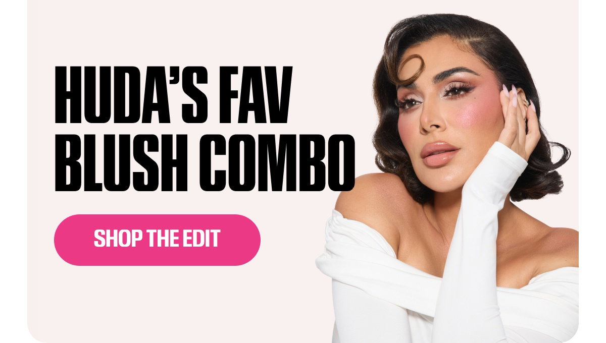HUDA’S FAV BLUSH COMBO