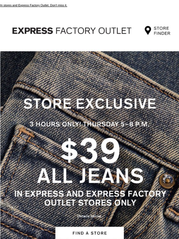 ⏳ 3 HOURS ONLY: $39 all jeans at the outlet from 5–8 p.m.