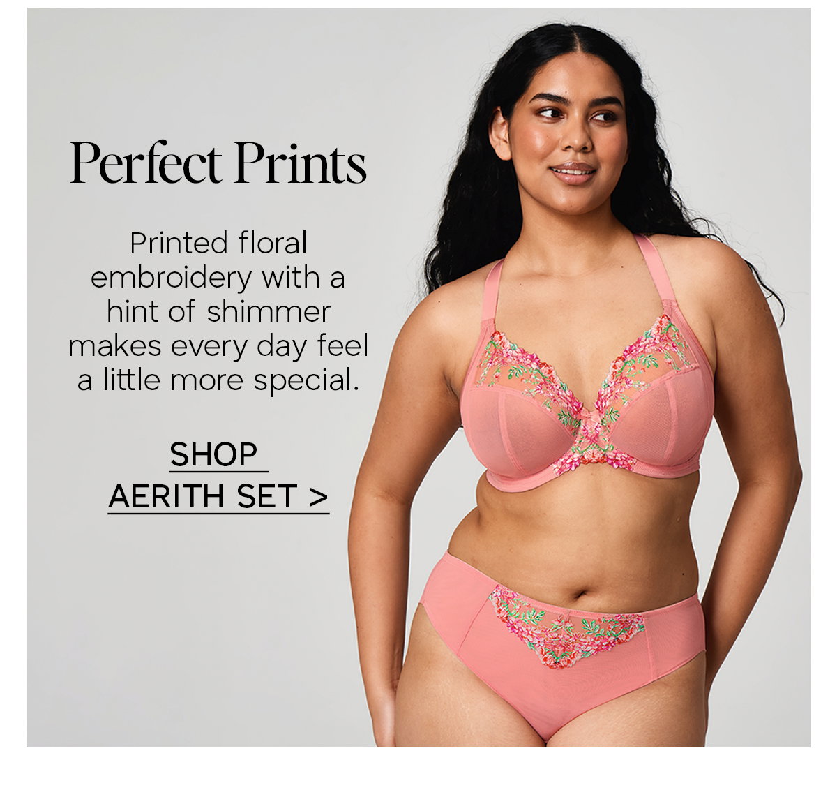 Perfect Prints. Printed floral embroidery with a hint of shimmer makes every day feel a little more special. Click here to shop Aerith Set