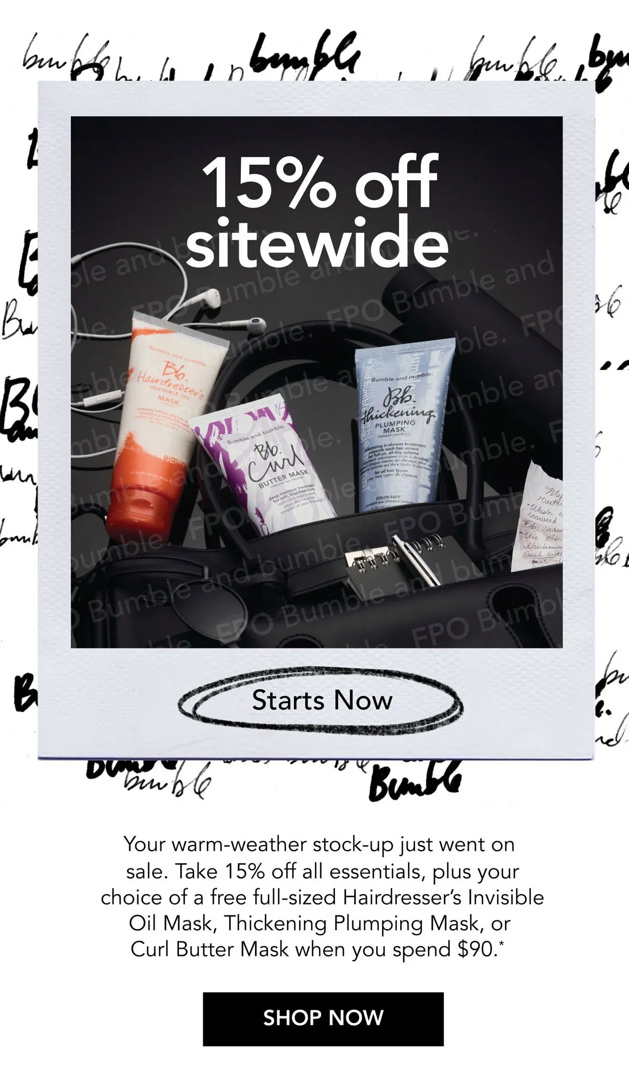 15% off sitewide | Starts Now | Your warm-weather stock-up just went on sale. Take 15% off all essentials, plus your choice of a free full-sized Hairdresser’s Invisible Oil Mask, Thickening Plumping Mask, or Curl Butter Mask when you spend $90.* | SHOP NOW