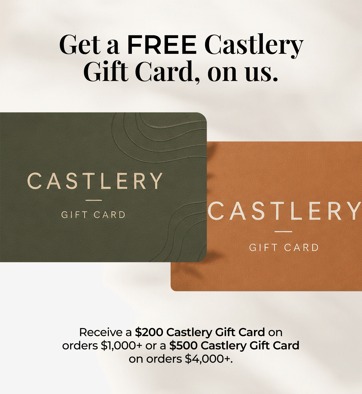 Enjoy a free castlery gift card, on us.