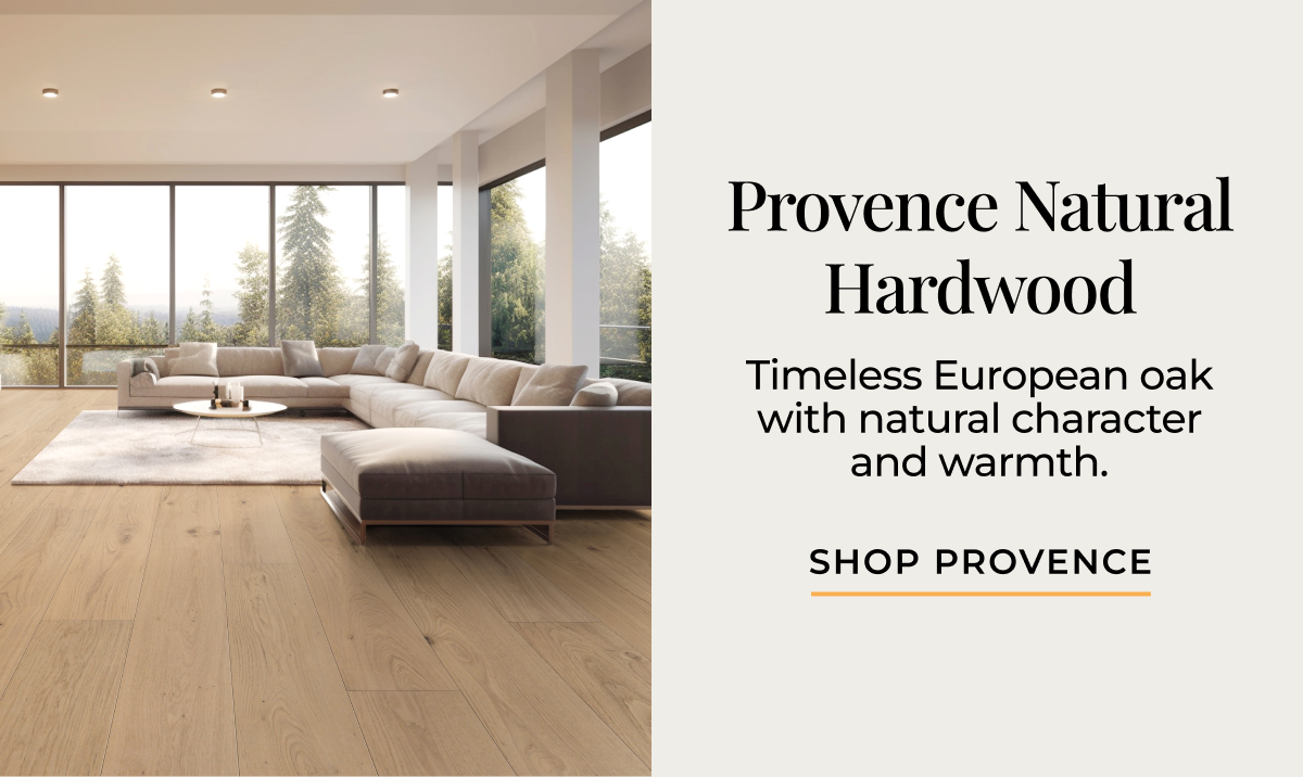 Provence Natural Hardwood | Shop Provence