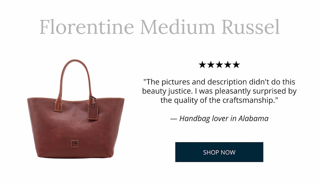 Florentine Medium Russel. "The pictures and description didn't do this beauty justice. I was pleasantly surprised by the quality of the craftsmanship." - Handbag lover in Alabama