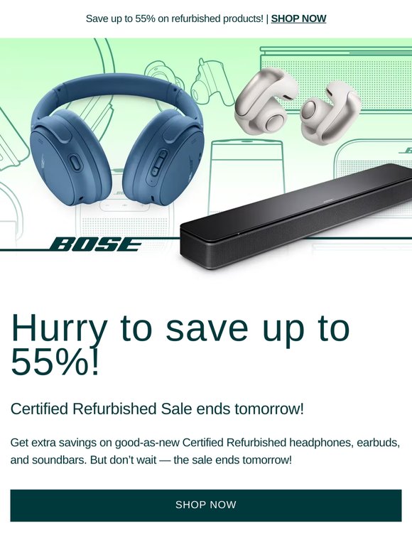 ENDS TOMORROW: up to 55% off refurbished products!