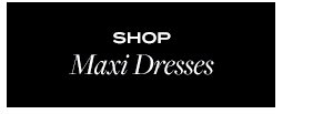 maxi dresses