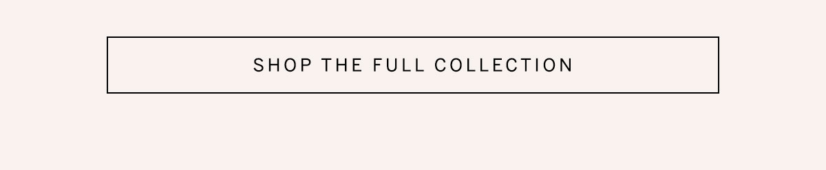 Button reads "Shop the full collection"