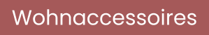 Wohnaccessoires