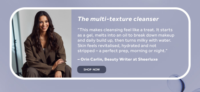 The multi-texture cleanser