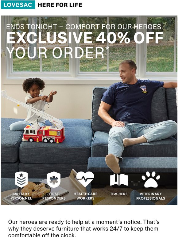 Final Hours for 40% Off – Community Heroes Deserve Total Comfort.