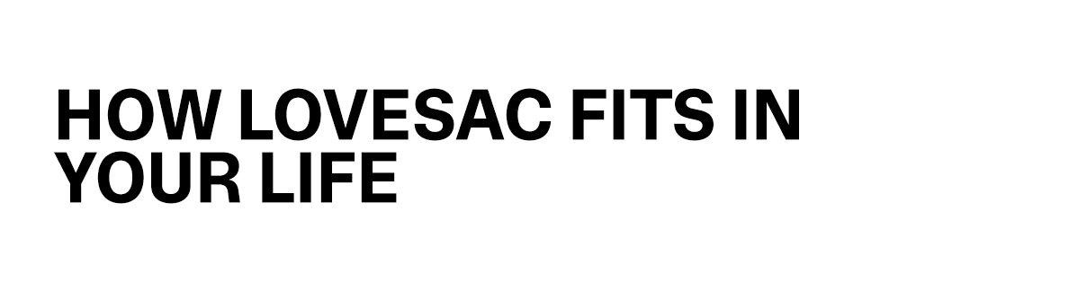 How Lovesac Fits in Your Life