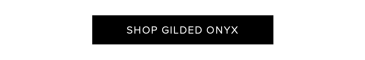 gilded onyx