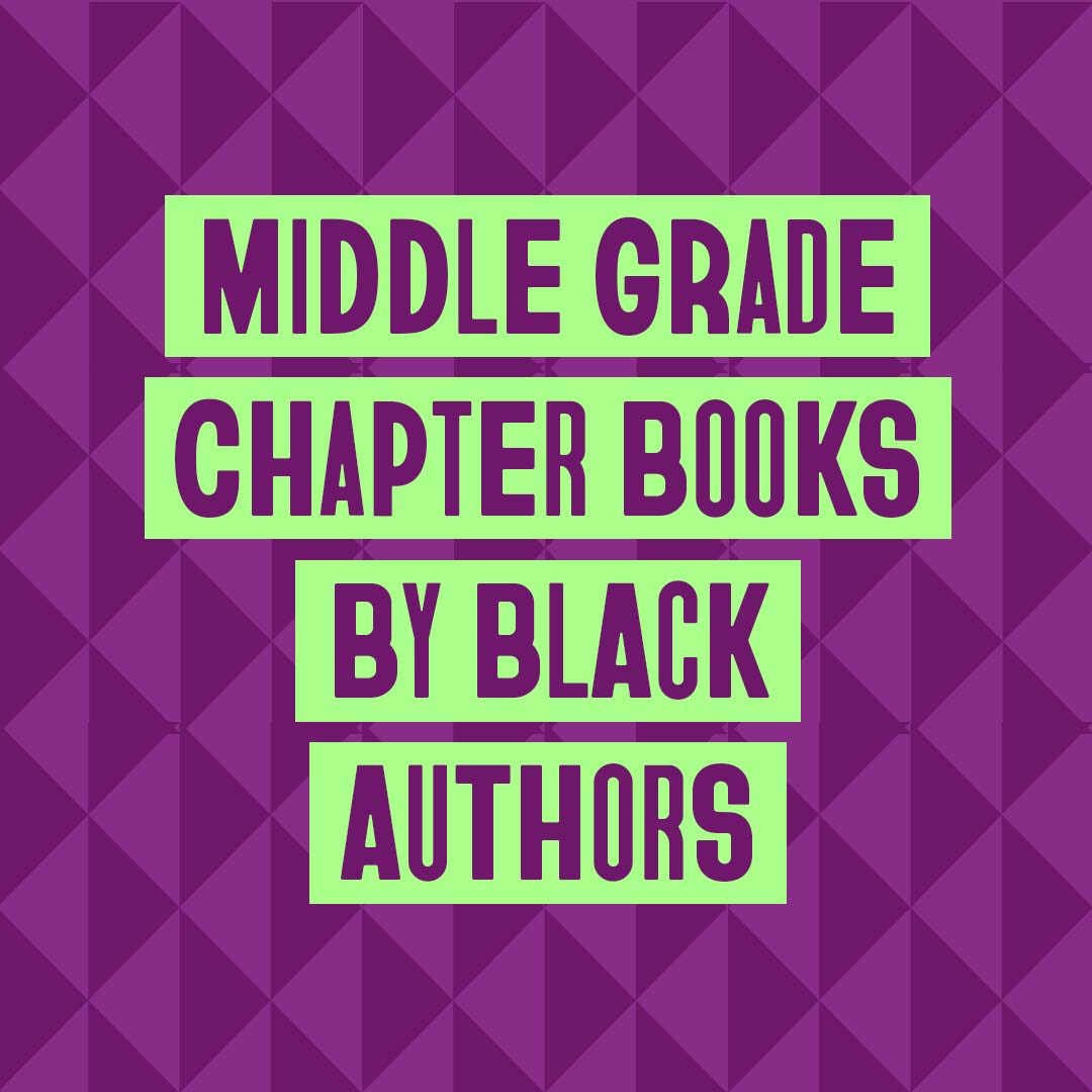 Middle Grade Chapter Books by Black Authors