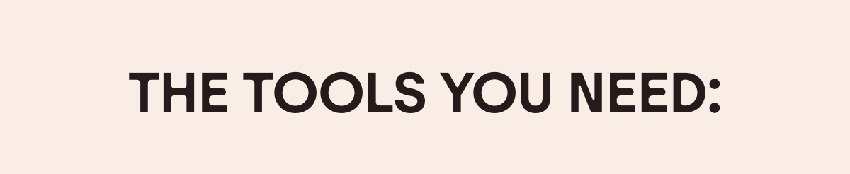 The Tool You Need