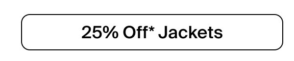 25% Off Jackets