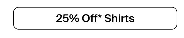 25% Off Shirts