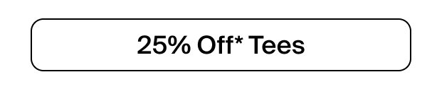 25% Off Tees
