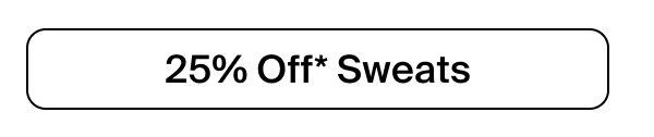 25% Off Sweats