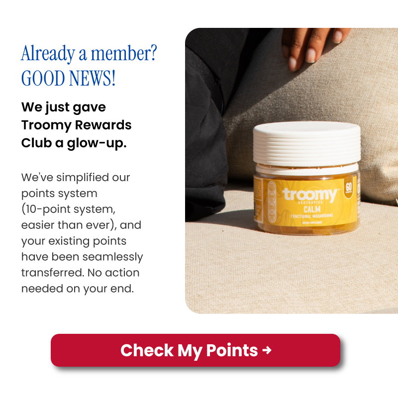 Rewards Club - Team Troomy - Loyalty Program - Earn Points - Functional Mushrooms - Troomy Nootropics in Whittier, CA