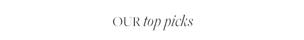 Our Top Picks